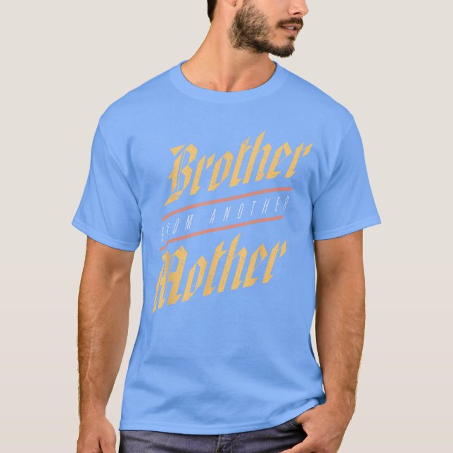 Brother From Another Mother Family Joke Quote Gift T Shirt (Framsida)