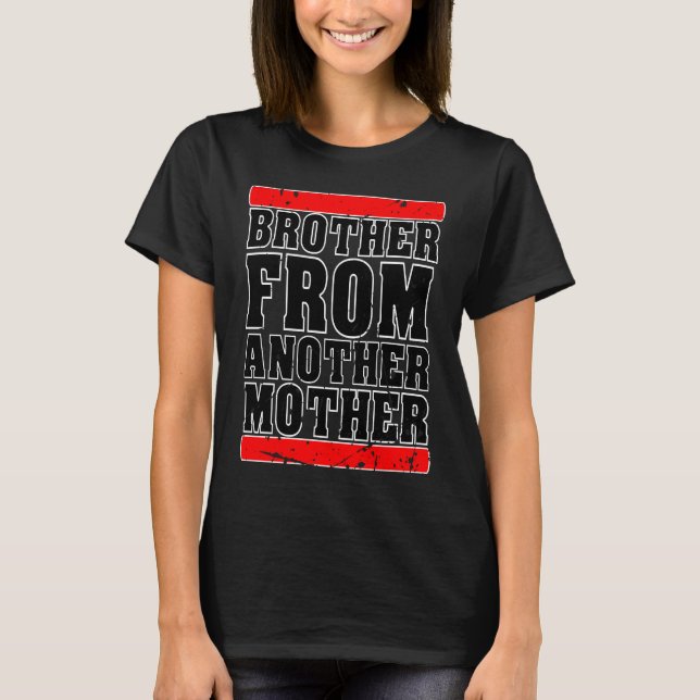 Brother from Another Mother Friendship Quotes Dist T Shirt (Framsida)