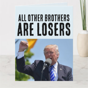 BROTHER FUNNY DONALD TRUMP BIRTHDAY BIG CARDS KORT