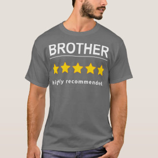 Brother Highly Recommended T Shirt
