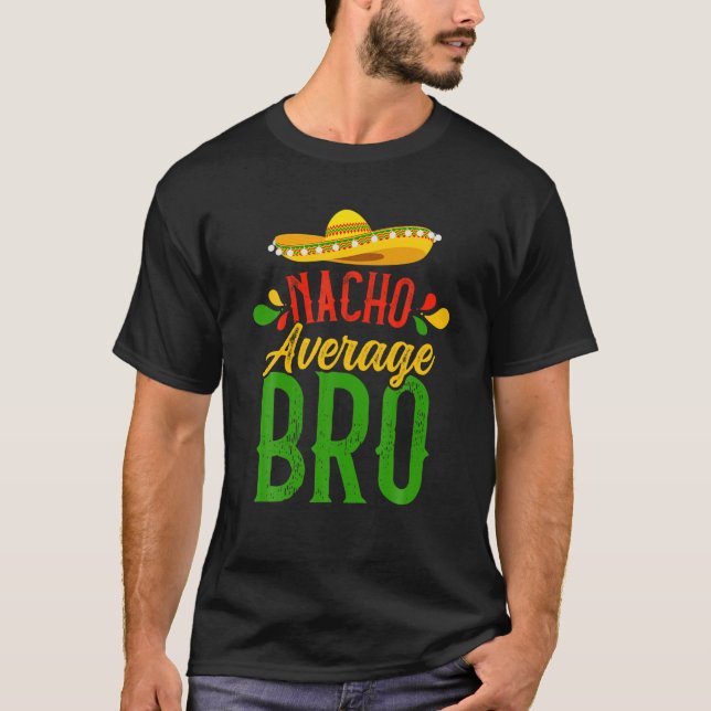 Brother Humor Funny som säger Note Nacho Average B T Shirt (Framsida)