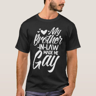 Brother in Law Gay Brother Family Humor T Shirt