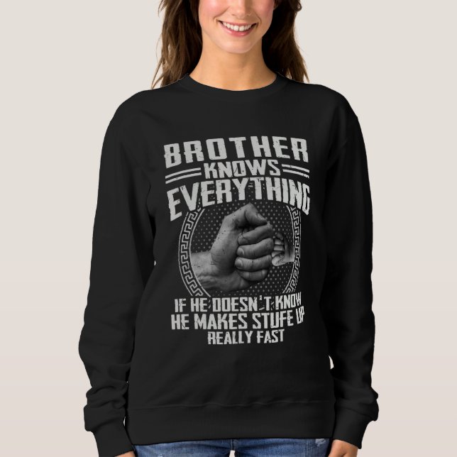 Brother Knows Everything If He Doesnu2019t Know Fa T Shirt (Framsida)