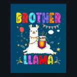 Brother Lama Birthday Laama Alpaca Theme-familjen Poster<br><div class="desc">Bröder födelsedag i Laama Alpaca Theme Familj B dag Cake Gift. Perfekt-gåva till pappa,  mamma,  pappa,  manar,  kvinnor,  vänner och familjemedlemmar på Thanksgiving Dag,  juldag,  Mors dag,  Fars dag,  4 juli,  1776 Oberoende dag,  veterandagen,  Halloween D,  Patrick's Day</div>