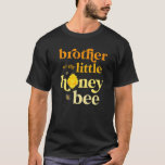 Brother Little honey Bee Birthday Gender Reveal Ba T Shirt<br><div class="desc">Brother Little honey Bee Birthday Gender Reveal Baby Shower.</div>