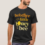 Brother Little honey Bee Birthday Gender Reveal Ba T Shirt<br><div class="desc">Brother Little honey Bee Birthday Gender Reveal Baby Shower</div>