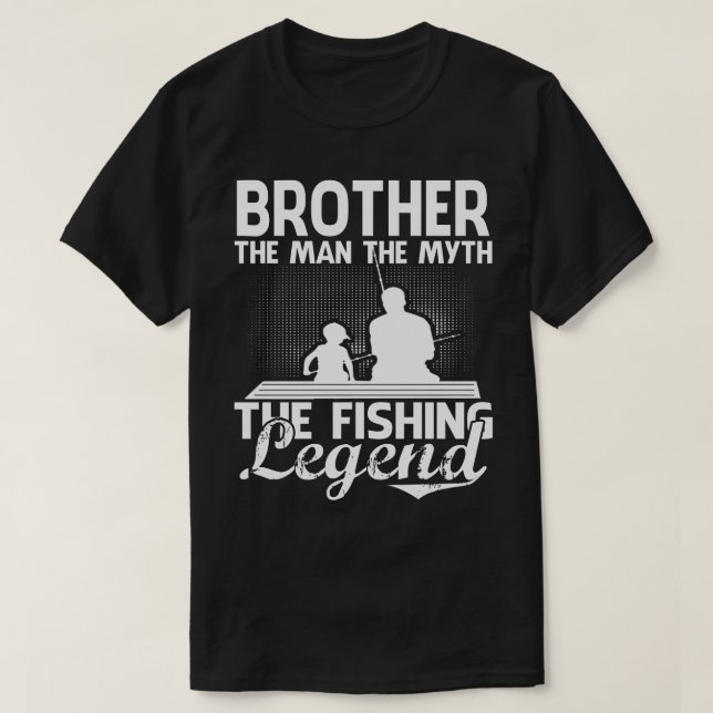 BROTHER Man Myth Fishing Legend Fars dag T Shirt (Design framsida)
