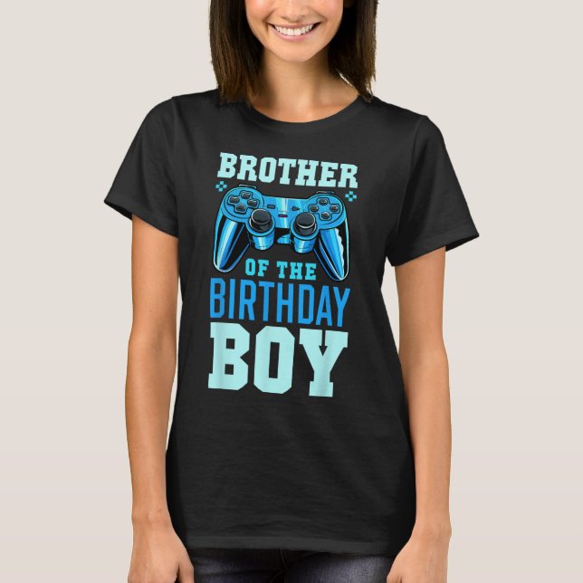 Brother Of The Birthday Boy Matching Video Gamer B T Shirt (Framsida)