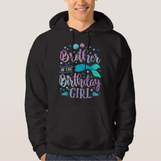 Brother of the Birthday Girl Mermaid Party Family Hoodie