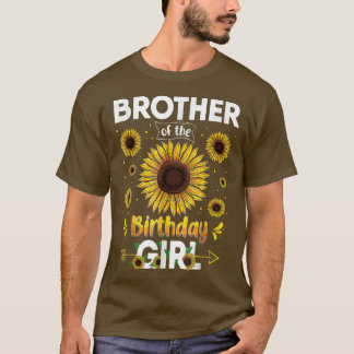 Brother Of The Birthday Girl Sunflower Party Famil T Shirt