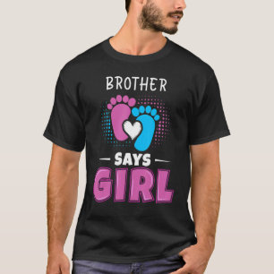 Brother säger Girl Baby Gender Reveal Outfit Pregn T Shirt