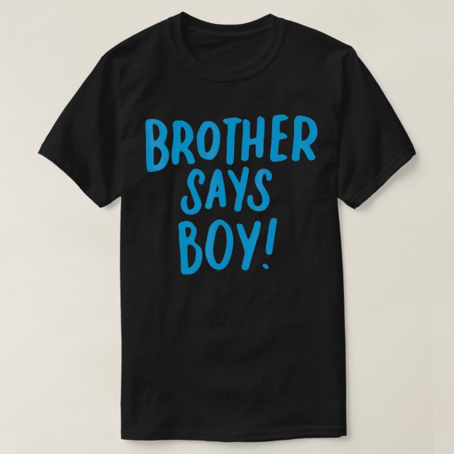 Brother Says Boy Gender Reveal för Syskon Big Br T Shirt (Design framsida)