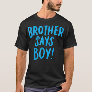 Brother Says Boy Gender Reveal för Syskon Big Br T Shirt