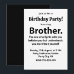 Brother Typography Födelsedagsfest Brother Inbjudningar<br><div class="desc">Originaldesign för Brother Typography Födelsedagsfest Brother-inbjudan av Nisha Prabhu. Helt Anpassade. Anpassa med dina detaljer. Få redot att kasta en oförglömlig födelsedagskalas för din fantastisk bror! Vår Brother Typography Födelsedagsfest inbjudan är perfektens sätt att sparka av firande. Den här inbjudan har svart och vitt färg och lekfull typografi och fångar...</div>