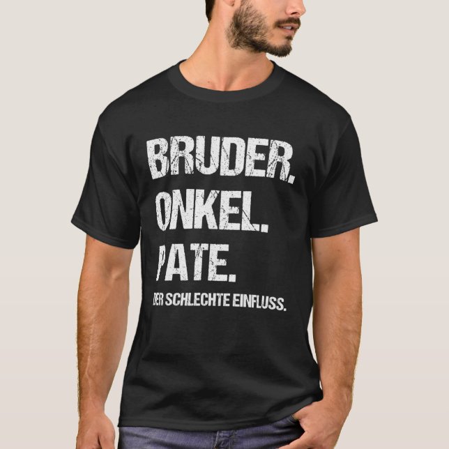 Brother Uncle Godfather The Bad Influence Sibling T Shirt (Framsida)