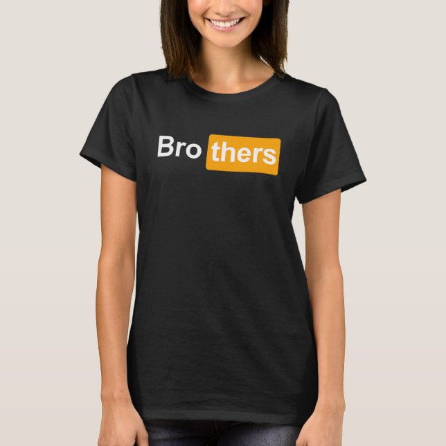 Brothers Ideas   Bro Thers Brothers Hub T Shirt (Framsida)