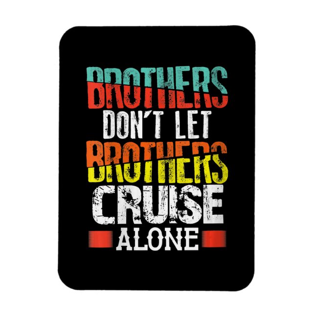 Brothers ska inte låta bröder förstöra Ensam Magnet (Vertikal)