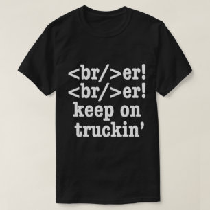 brott! behålla på lastbilskod // HTML-kod T Shirt