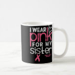 Brötthetsmedvetande Shirt Bära Rosa Sister Bre Kaffemugg<br><div class="desc">Bröstcancer Medvetenhet om Shirt Bära Rosa Syster Bröstcancer</div>