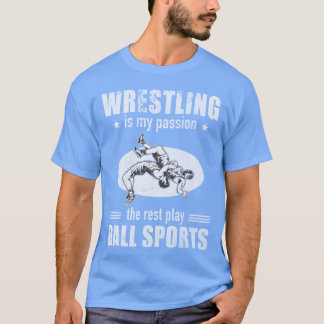 Brottning är min passion vila lek boll sport frie t shirt