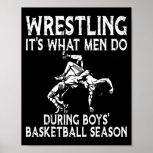 Brottning är vad män gör under pojkarnas basket  poster