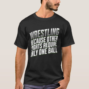 brottning eftersom andra sport endast kräver ett b t shirt