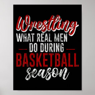 Brottning vad riktiga män gör under basket säsonge poster