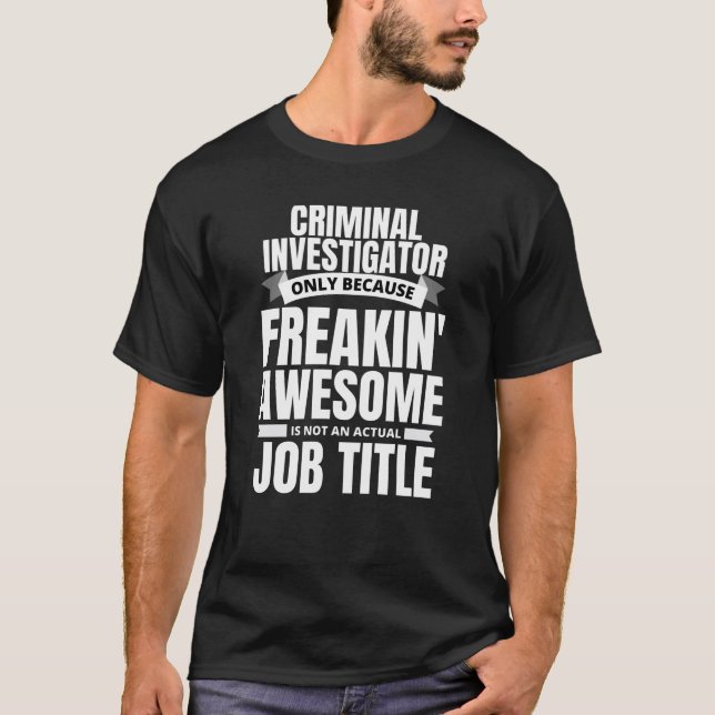 Brottsutredare i Freakin Fantastisk T Shirt (Framsida)