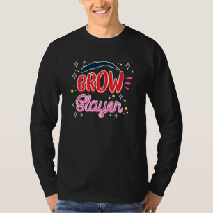 Brow Artist T Shirt
