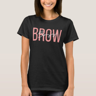 Brow Chef Eyebrow Shaping Lash Stylist Hair Dresse T Shirt