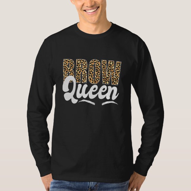 Brow Queen Brow Artist Brow Tech Leopard Brow Quee T Shirt (Framsida)
