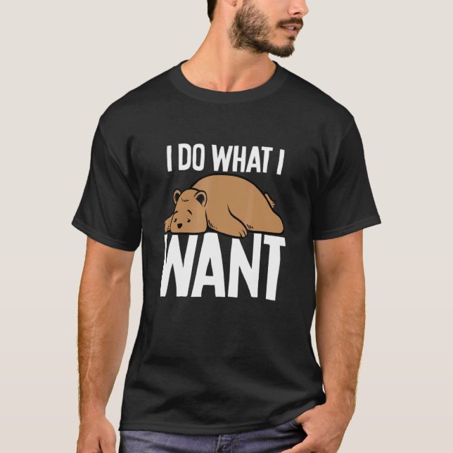 Brown Bear I gör vad jag vill T Shirt (Framsida)