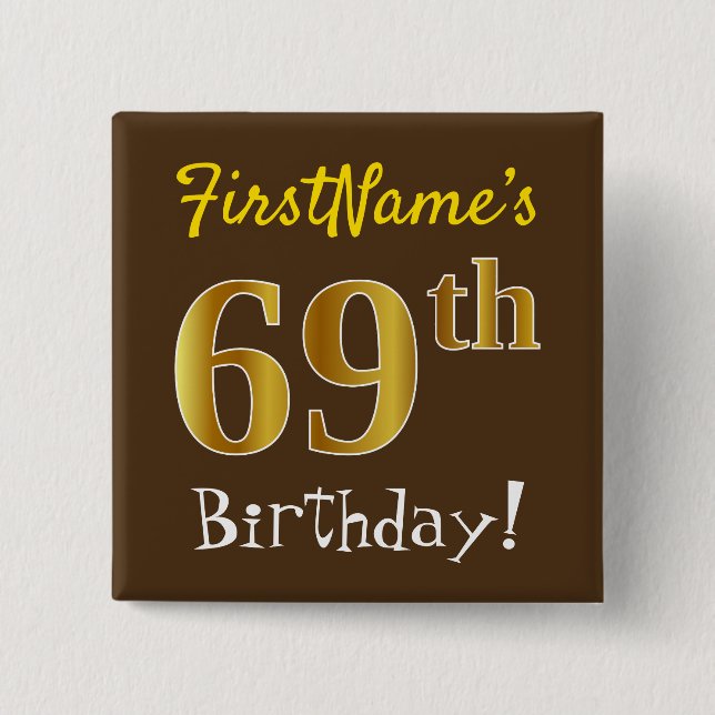 Brown, Faux Guld 69:e födelsedagen, med eget namn Knapp (Framsida)
