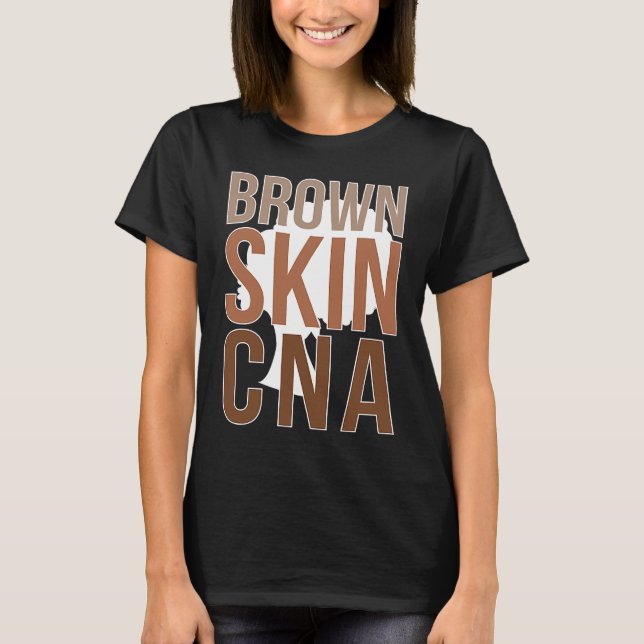 Brown Skin CNA Black CNA Melanin Certified Nursing T Shirt (Framsida)