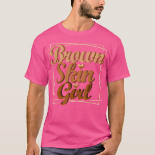 Brown Skin Girl Black Melanin Queen Magic Juneteen T Shirt