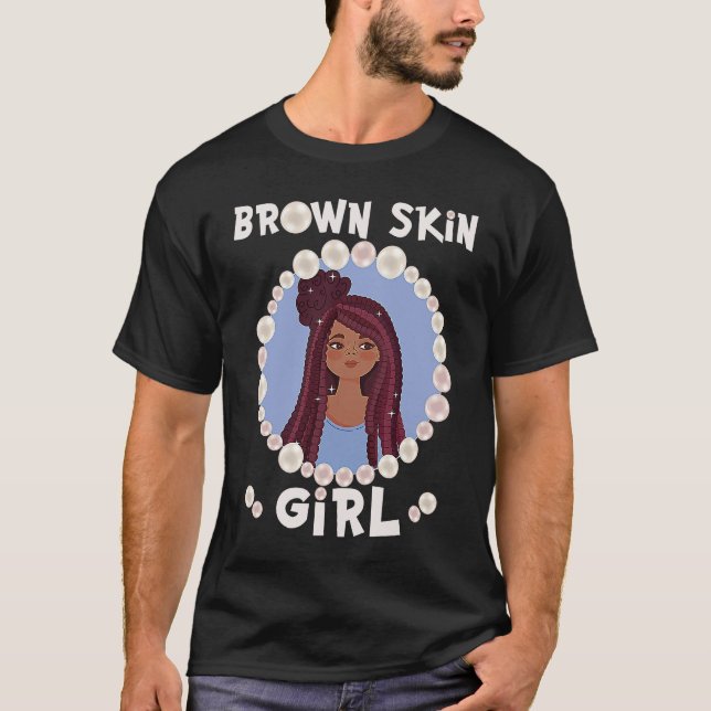 Brown skin girl, skin like pearls, Black Girls mat T Shirt (Framsida)