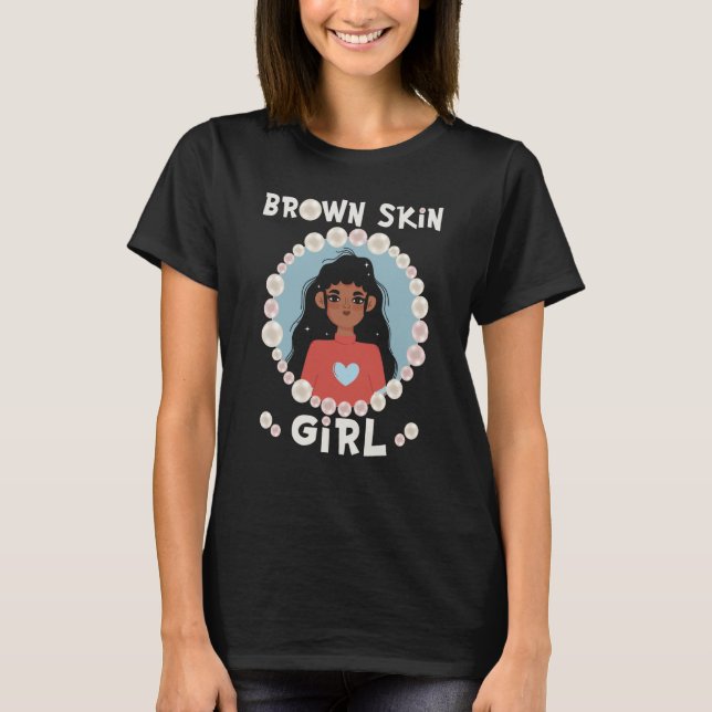 Brown skin girl skin like pearls Black Girls match T Shirt (Framsida)