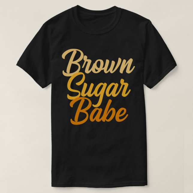 Brown Sugar Babe1 T Shirt (Design framsida)