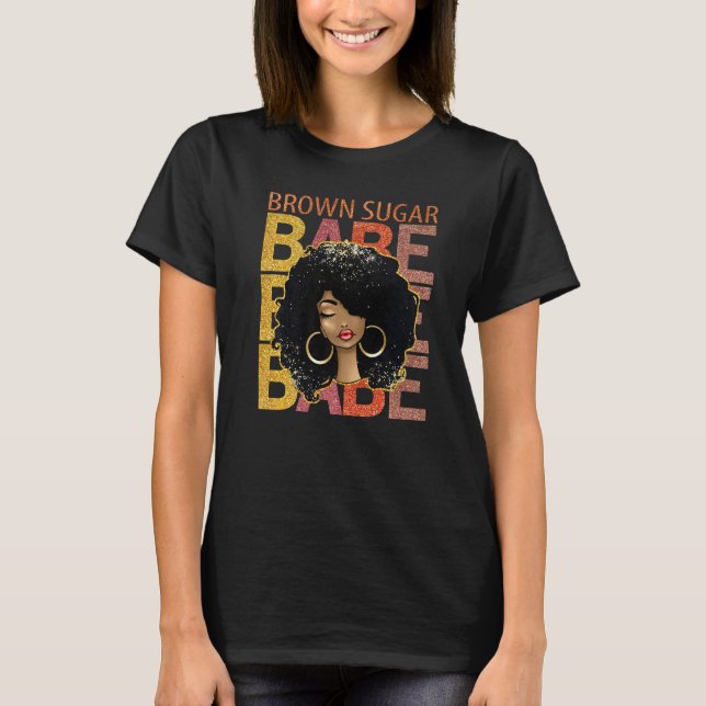 Brown Sugar Babe Afro Queen Black Women Pride Mela T Shirt (Framsida)
