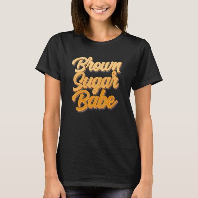 Brown Sugar Babe Proud American Black Women Melani T Shirt (Framsida)