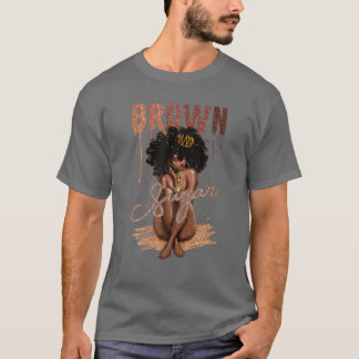 Brown Sugar Women Proud Black Women African Pride T Shirt