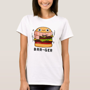 Brr-ger Funny Freezing Burger Pun T Shirt