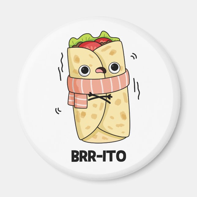Brr-ito Funny Freezing Kall Burrito Pun Magnet (Framsidan)