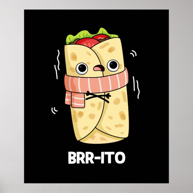 Brr-ito Funny Freezing Kall Burrito Pun Mörk BG Poster (Framsidan)