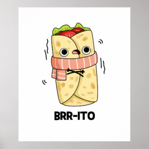 Brr-ito Funny Freezing Kall Burrito Pun Poster