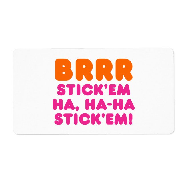BRRR STICK: EM HA, HA-HA STICK EM! FRAKTSEDEL (Framsidan)
