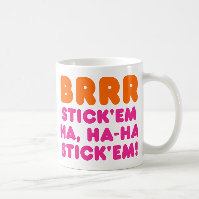 BRRR STICK: EM HA, HA-HA STICK EM! KAFFEMUGG (Höger)
