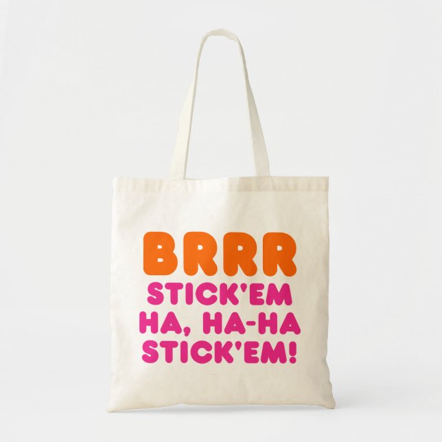 BRRR STICK: EM HA, HA-HA STICK EM! TYGKASSE (Framsidan)