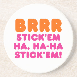 BRRR STICK: EM HA, HA-HA STICK EM! UNDERLÄGG