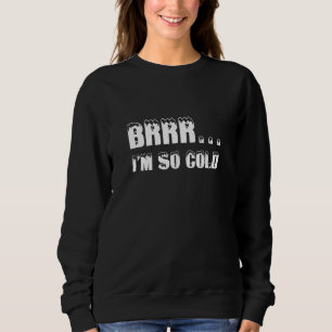 Brrrr jag är så kall alltid frysande Snöstorm Ski T Shirt